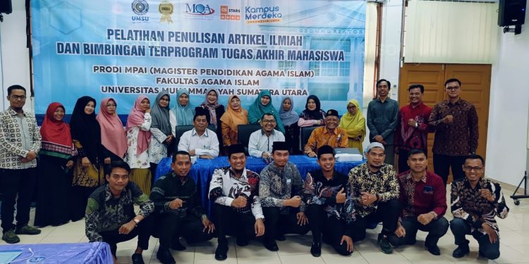 Program Studi Magister Pendidikan Agama Islam Fakultas Agama Islam Universitas Muhammadiyah Sumatera Utara menggelar kegiatan Pelatihan Penulisan Artikel Ilmiah dan Bimbingan Terprogram Tugas Akhir Mahasiswa Prodi MPAI